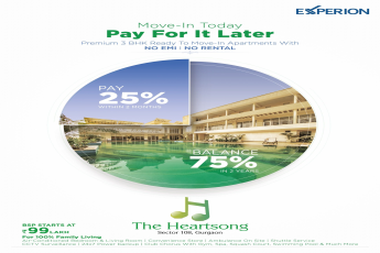 Experion announces No EMI, No Rental, Just pay 25 % & Move in today in The Heartsong, Gurgaon